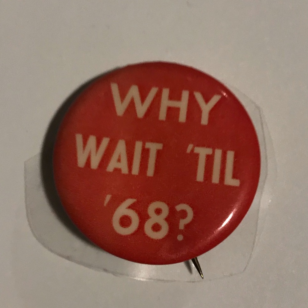 Why Wait Til 68? Button pin